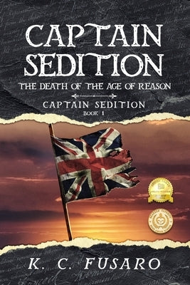 Captain Sedition: The Death of the Age of Reason by Fusaro, K. C.
