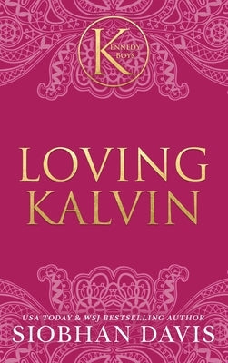 Loving Kalvin (The Kennedy Boys(R)) Hardcover by Davis, Siobhan