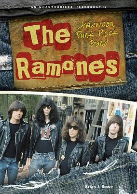 The Ramones: American Punk Rock Band by Bowe, Brian J.