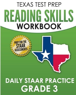 TEXAS TEST PREP Reading Skills Workbook Daily STAAR Practice Grade 3: Preparation for the STAAR Reading Tests by Hawas, T.