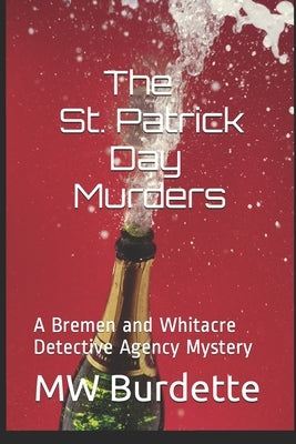 The St. Patrick Day Murders: A Bremen and Whitacre Detective Agency Mystery by Burdette, Mw