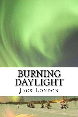 Burning Daylight by London, Jack