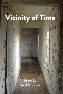 Vicinity of Time by Bradley, Kendall