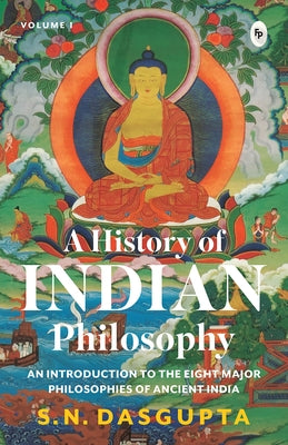 A History of Indian Philosophy: Vol. I by Dasgupta, Surendranath