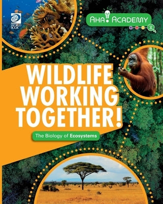Wildlife Working Together! The Biology of Ecosystems by Martin, Claudia