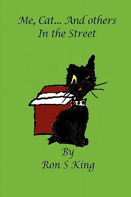 Me, Cat and others in the Street by King, Ron S.