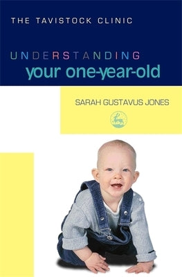 Understanding Your One-Year-Old by Gustavus Jones, Sarah