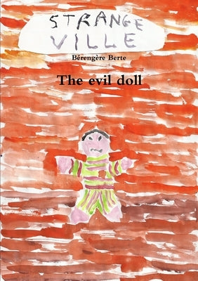 The evil doll by Berte, Bérengère