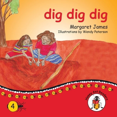 dig dig dig by James, Margaret