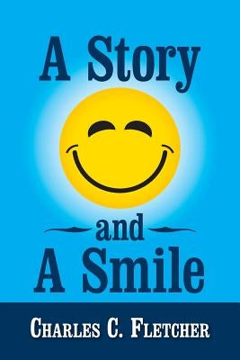 A Story and a Smile by Fletcher, Charles C.