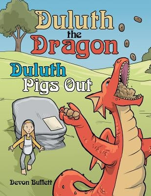 Duluth the Dragon: Duluth Pigs Out by Buffett, Devon
