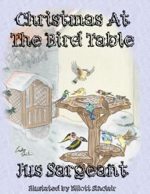 Christmas At The Bird Table by Sinclair, Elliott