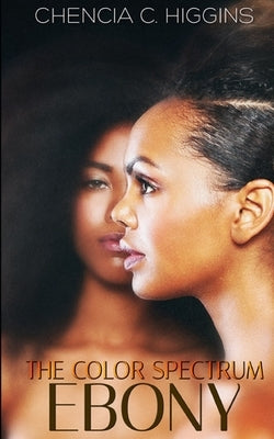 The Color Spectrum: Ebony by Higgins, Chencia C.