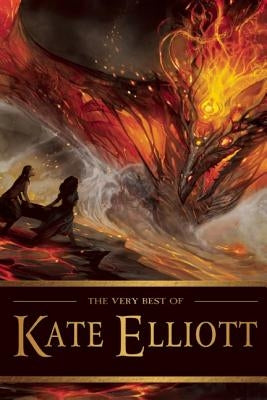 The Very Best of Kate Elliott by Elliott, Kate