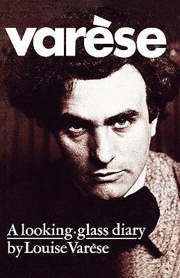 Varese: A Looking-Glass Diary by Varese, Louise