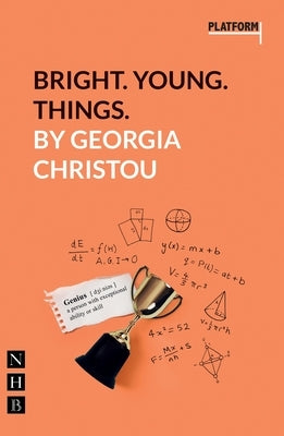 Bright. Young. Things.: (platform Play) by Christou, Georgia