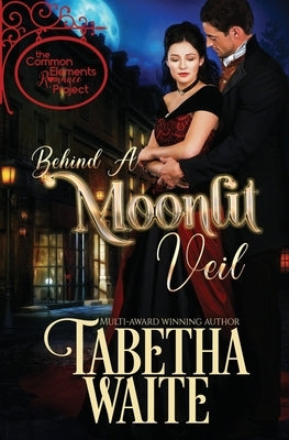 Behind a Moonlit Veil by Waite, Tabetha