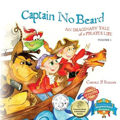 Captain No Beard: An Imaginary Tale of a Pirate's Life - A Captain No Beard Story by Roman, Carole P.