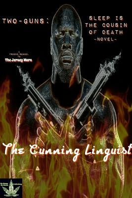 Two Guns: Sleep Is The Cousin Of Death by Linguist, The Cunning