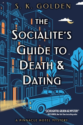 The Socialite's Guide to Death and Dating by Golden, S. K.