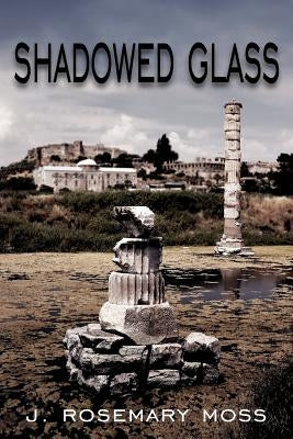 Shadowed Glass by Moss, J. Rosemary