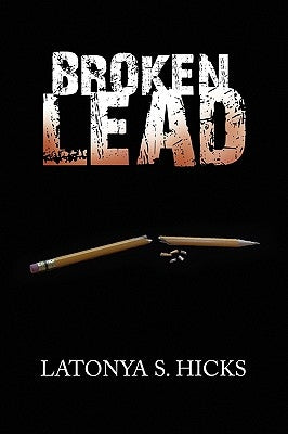 Broken Lead by Hicks, Latonya S.