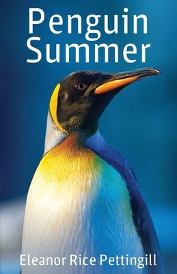 Penguin Summer: An Adventure with the Birds of the Falkland Islands by Pettingill, Eleanor