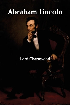 Abraham Lincoln by Charnwood, Lord