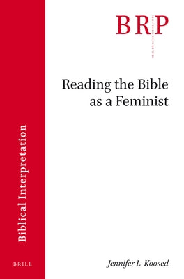 Reading the Bible as a Feminist by L. Koosed, Jennifer