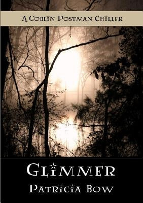 Glimmer by Bow, Patricia