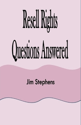 Resell Rights Questions Answered by Stephens, Jim