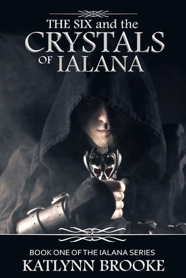 The Six and the Crystals of Ialana: Book One of the Ialana Series by Pilkington, Mercy