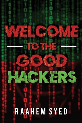 Welcome to the Good Hackers by Syed, Raahem