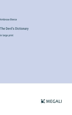 The Devil's Dictionary: in large print by Bierce, Ambrose