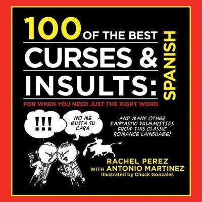 100 of the Best Curses + Insults in Spanish by Martinez, Antonio