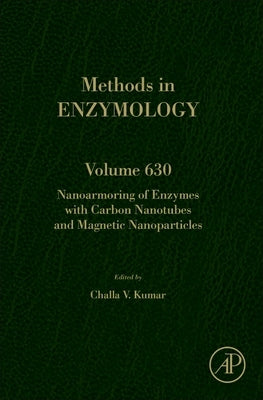 Nanoarmoring of Enzymes with Carbon Nanotubes and Magnetic Nanoparticles: Volume 630 by Kumar, Challa Vijaya