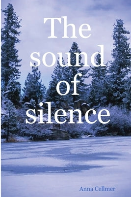The sound of silence by Cellmer, Anna