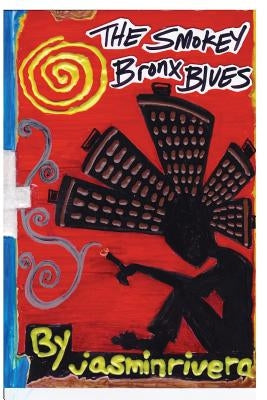 Smokey Bronx Blues by Rivera, Jasmin