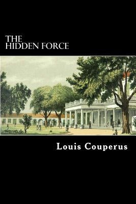 The Hidden Force by Struik, Alex