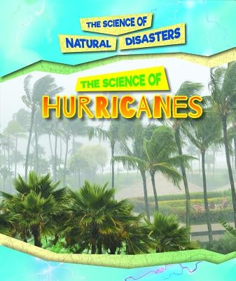 The Science of Hurricanes by Mattern, Joanne