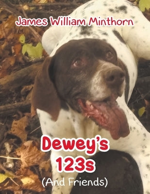 Dewey's 123s: (And Friends) by Minthorn, James William