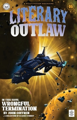 Literary Outlaw #16: Wrongful Termination by Coffren, John