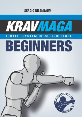 Krav Maga Israeli System of Self-defense: Beginners by Nisenbaum, Sergio