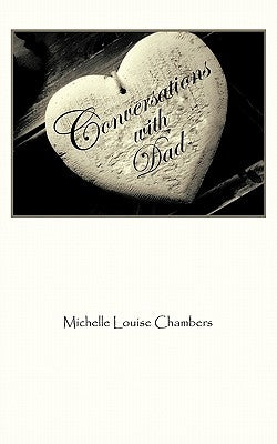 Conversations with Dad by Chambers, Michelle Louise
