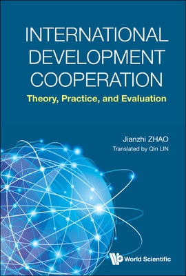 International Development Cooperation and Aid Management: Theory and Practice by Zhao, Jianzhi