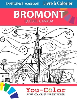 Bromont Expérience Magique: Livre à colorier: Bromont, Quebec Coloring Book - 2nd Edition - Bilingual by Beliveau, Nancy