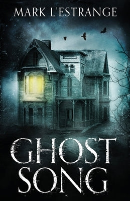 Ghost Song by L'Estrange, Mark