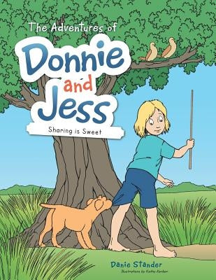 The Adventures of Donnie and Jess: Sharing Is Sweet by Stander, Danie