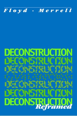 Deconstruction Reframed by Merrell, Floyd