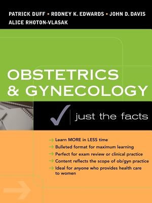 Obstetrics & Gynecology: Just the Facts by Duff, Patrick